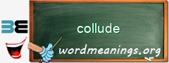 WordMeaning blackboard for collude